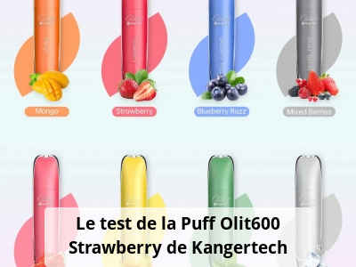 Le test de la Puff Olit600 Strawberry de Kangertech
