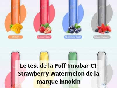 Le test de la Puff Innobar C1 Strawberry Watermelon de la marque Innokin