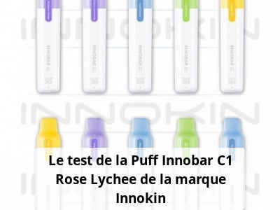 Le test de la Puff Innobar C1 Rose Lychee de la marque Innokin