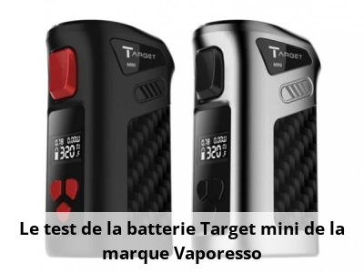 Le test de la batterie Target mini de la marque Vaporesso