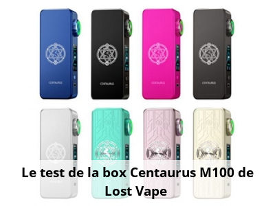 Le test de la box Centaurus M100 de Lost Vape 