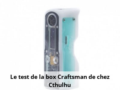 Le test de la box Craftsman de chez Cthulhu