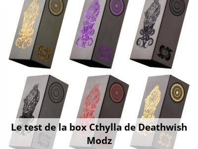 Le test de la box Cthylla de Deathwish Modz