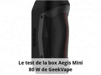 Le test de la box Aegis Mini 80 W de GeekVape