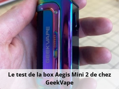 Le test de la box Aegis Mini 2 de chez GeekVape