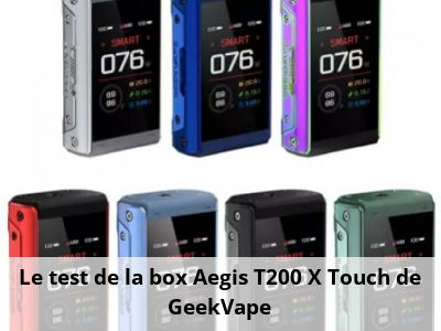 Le test de la box Aegis T200 X Touch de GeekVape