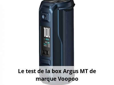 Le test de la box Argus MT de marque Voopoo