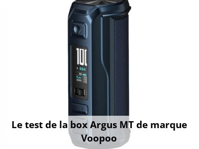 Le test de la box Argus MT de marque Voopoo