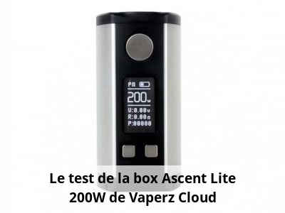 Le test de la box Ascent Lite 200W de Vaperz Cloud