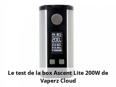 Le test de la box Ascent Lite 200W de Vaperz Cloud