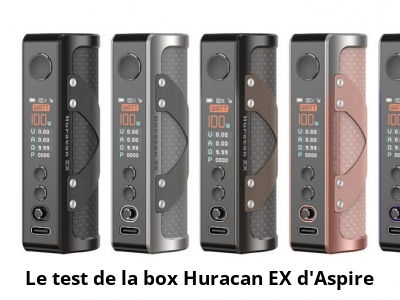 Le test de la box Huracan EX d’Aspire