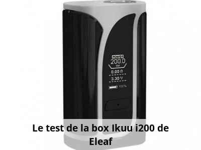 Le test de la box Ikuu i200 de Eleaf