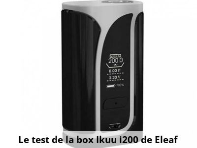 Le test de la box Ikuu i200 de Eleaf
