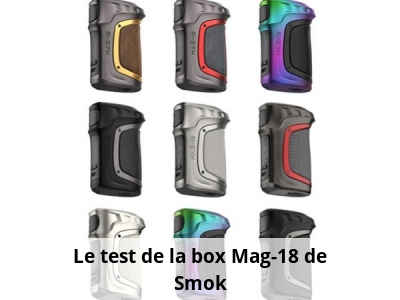Le test de la box Mag-18 de Smok