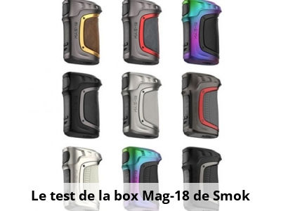 Le test de la box Mag-18 de Smok