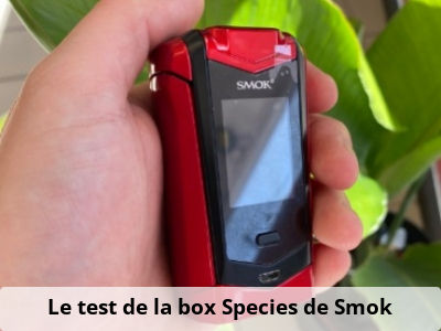 Le test de la box Species de Smok