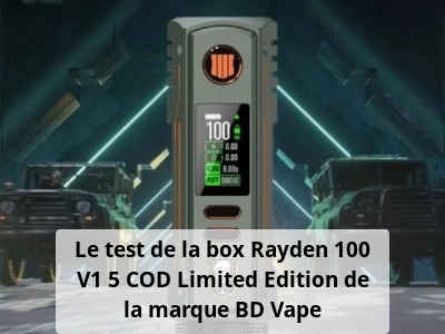 Le test de la box Rayden 100 V1.5 COD Limited Edition de la marque BD Vape