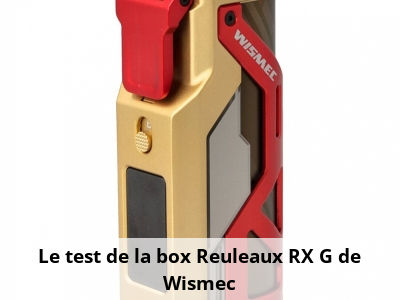 Le test de la box Reuleaux RX G de Wismec