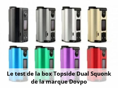 Le test de la box Topside Dual Squonk de la marque Dovpo