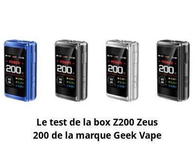 Le test de la box Z200 Zeus 200 de la marque Geek Vape