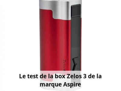 Le test de la box Zelos 3 de la marque Aspire