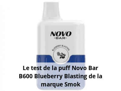 Le test de la puff Novo Bar B600 Blueberry Blasting de la marque Smok
