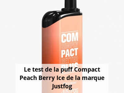 Le test de la puff Compact Peach Berry Ice de la marque Justfog