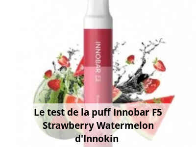 Le test de la puff Innobar F5 Strawberry Watermelon d'Innokin 