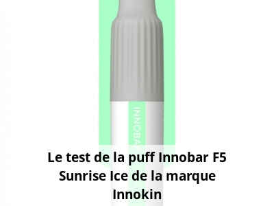 Le test de la puff Innobar F5 Sunrise Ice de la marque Innokin