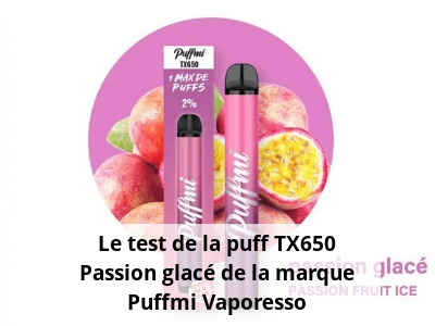 Le test de la puff TX650 Passion glacé de la marque Puffmi Vaporesso