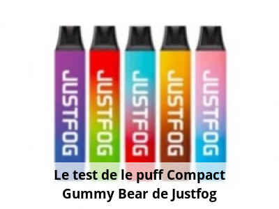 Le test de le puff Compact Gummy Bear de Justfog