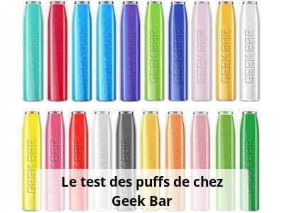 Le test des puffs de chez Geek Bar