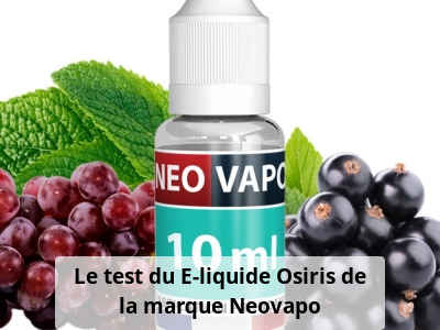 Le test du E-liquide Osiris de la marque Neovapo