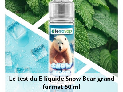 Le test du E-liquide Snow Bear grand format 50 ml
