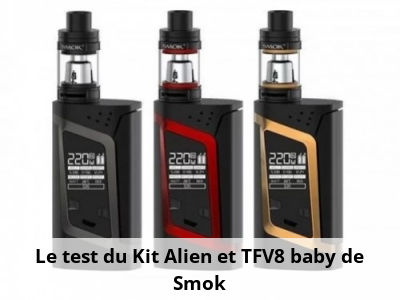 Le test du Kit Alien et TFV8 baby de Smok