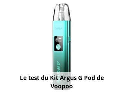 Le test du Kit Argus G Pod de Voopoo