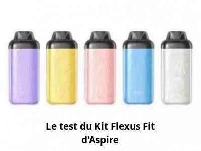 Le test du Kit Flexus Fit d’Aspire