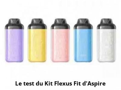 Le test du Kit Flexus Fit d’Aspire