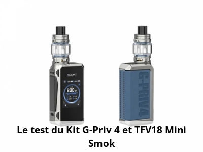 Le test du Kit G-Priv 4 et TFV18 Mini Smok