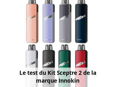 Le test du Kit Sceptre 2 de la marque Innokin