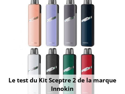 Le test du Kit Sceptre 2 de la marque Innokin
