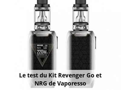 Le test du Kit Revenger Go et NRG de Vaporesso