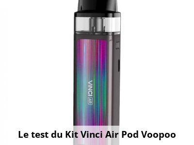Le test du Kit Vinci Air Pod Voopoo