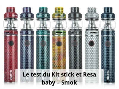 Le test du Kit stick et Resa baby – Smok
