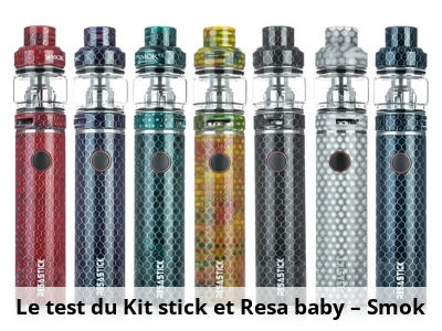 Le test du Kit stick et Resa baby – Smok