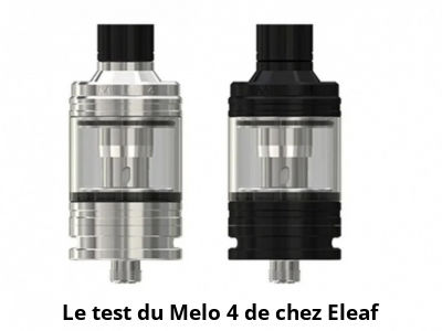Le test du Melo 4 de chez Eleaf