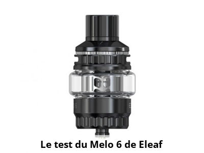 Le test du Melo 6 de Eleaf