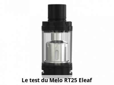 Le test du Melo RT25 Eleaf