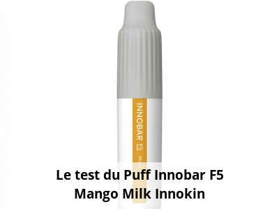Le test du Puff Innobar F5 Mango Milk Innokin