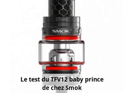 Le test du TFV12 baby prince de chez Smok